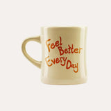 Feel Better Every Day Mug Smooth M047-181